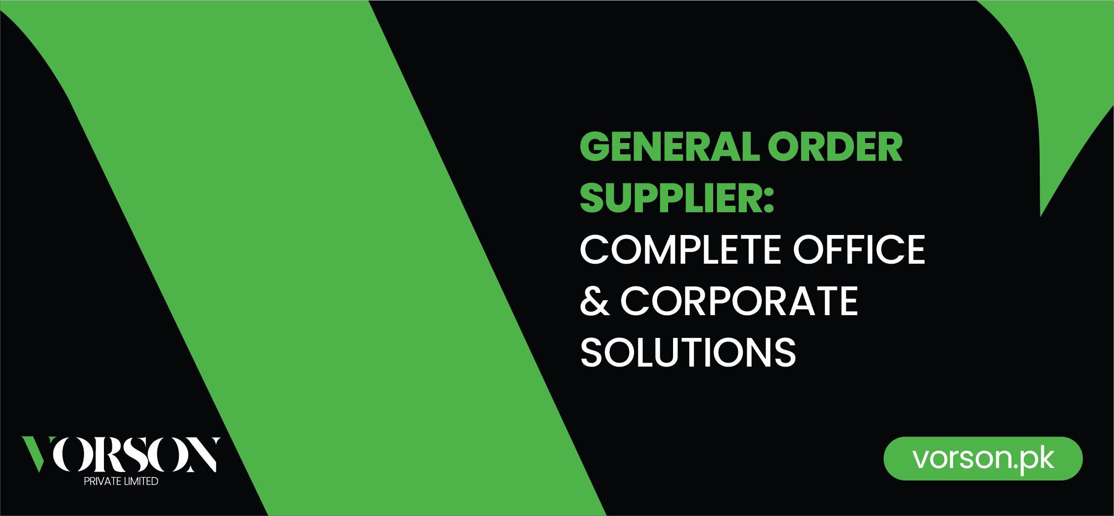 General Order Supplier Complete Office and Corporate Solutions | Vorsonpk