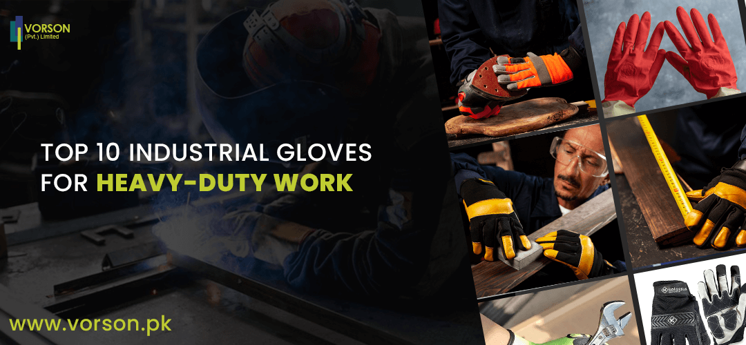 Top 10 Industrial Gloves for Heavy-Duty Work