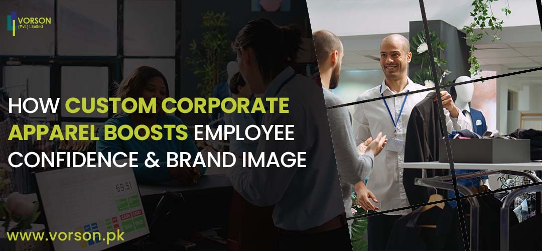 How Custom Corporate Apparel Boosts Employee Confidence & Brand Image