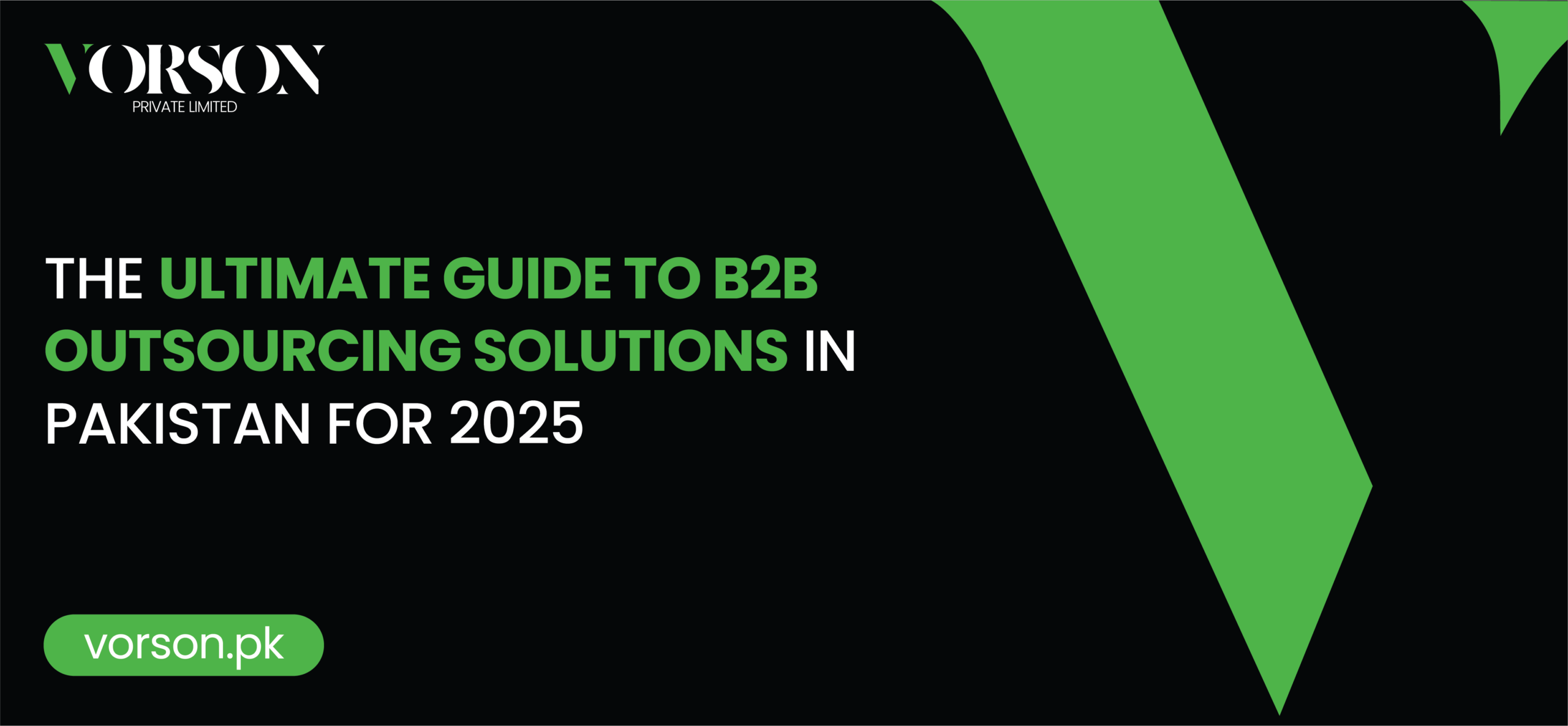 The Ultimate Guide to B2B Outsourcing Solutions in Pakistan